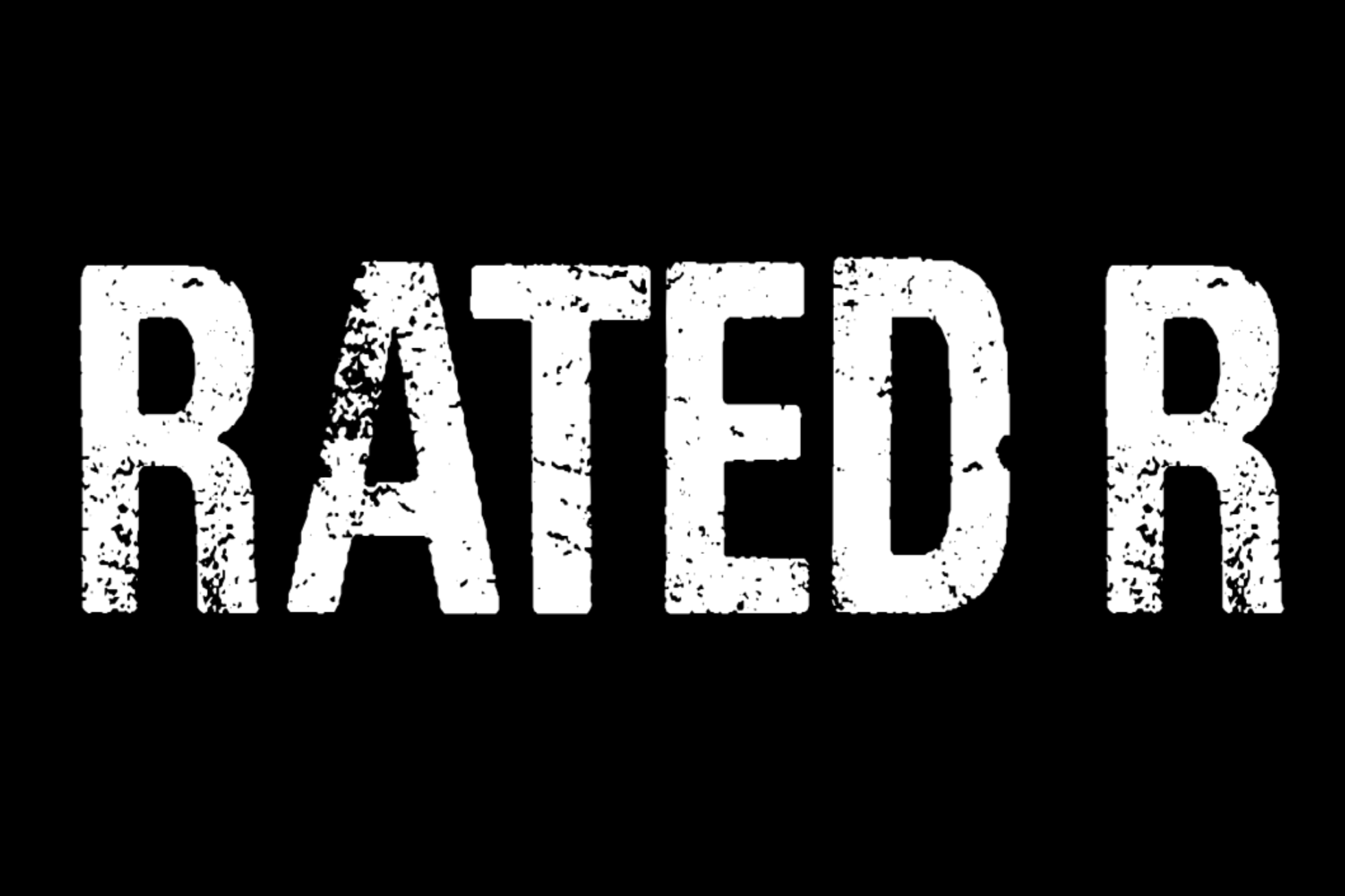 Rated R